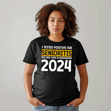 Load image into Gallery viewer, I tested positive for Senioritis T-shirt
