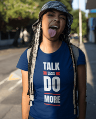 Talk Less Do More Tee - Lee's Treasure Chest 