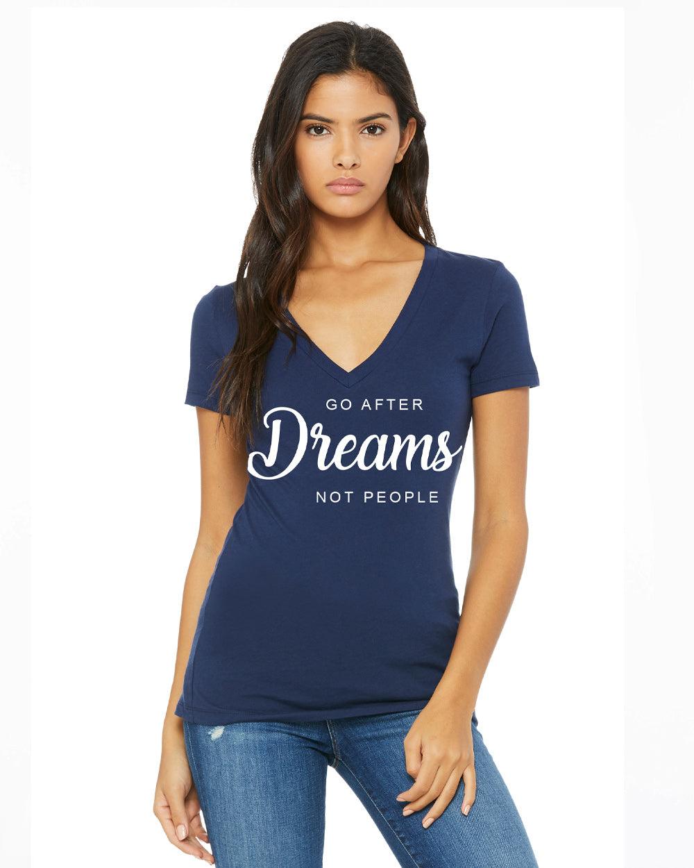 Go After Dreams not People T-Shirt - Lee's Treasure Chest 