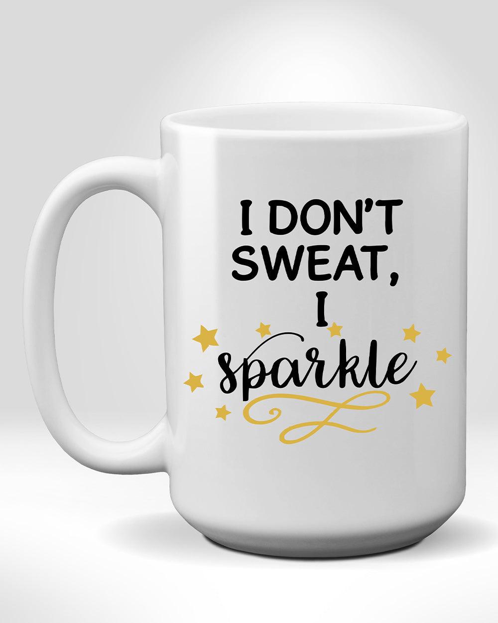 I dont' Sweat...I Sparkle Mug - Lee's Treasure Chest 